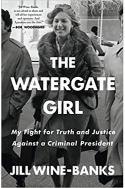 The Watergate Girl: My Fight for Truth and Justice Against a Criminal President by Wine-Banks, Jill- Paperback