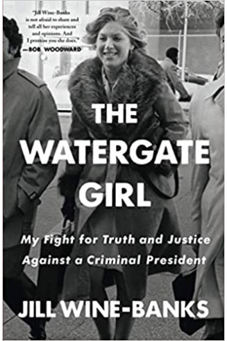 The Watergate Girl: My Fight for Truth and Justice Against a Criminal President by Wine-Banks, Jill- Paperback