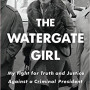 The Watergate Girl: My Fight for Truth and Justice Against a Criminal President by Wine-Banks, Jill- Paperback