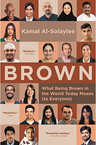Brown: What Being Brown in the World Today Means (to Everyone) by Al-Solaylee, Kamal -Paperback