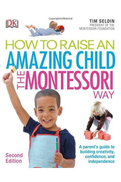 How To Raise An Amazing Child the Montessori Way (2nd Edition) by Seldin, Tim-Paperback