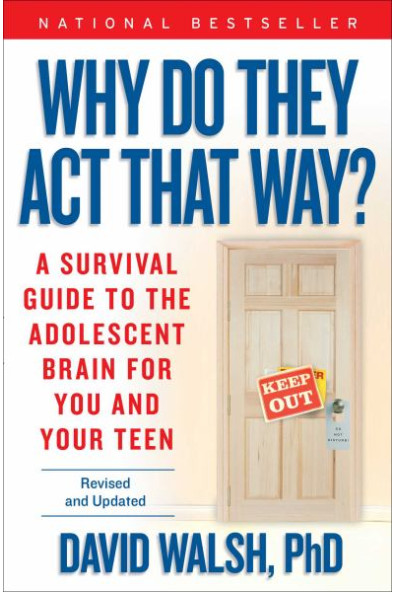 Why Do They Act That Way? A Survival Guide to the Adolescent Brain for You and Your Teen (Revised and Updated) by Walsh, David-Paperback