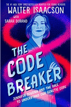 The Code Breaker: Jennifer Doudna and the Race to Understand Our Genetic Code by Isaacson, Walter Durand, Sarah-Hardcover