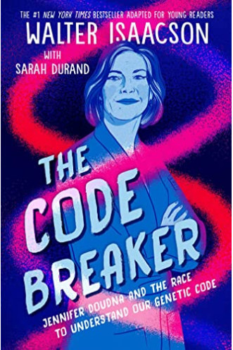 The Code Breaker: Jennifer Doudna and the Race to Understand Our Genetic Code by Isaacson, Walter Durand, Sarah-Hardcover