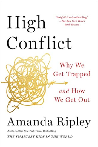 High Conflict: Why We Get Trapped and How We Get Out by Ripley, Amanda-Paperback