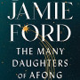 The Many Daughters of Afong Moy by Ford, Jamie-Hardcover