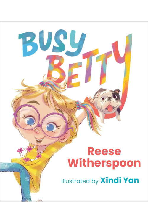 Busy Betty by Witherspoon, Reese Yan, Xindi (Ilt)-Hardcover