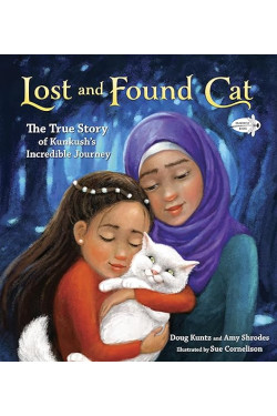 Lost and Found Cat: The True Story of Kunkush's Incredible Journey