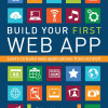 Build Your First Web App: Learn to Build Web Applications From Scratch