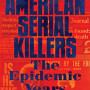 American Serial Killers: The Epidemic Years 1950-2000 by Vronsky, Peter -Hardcover
