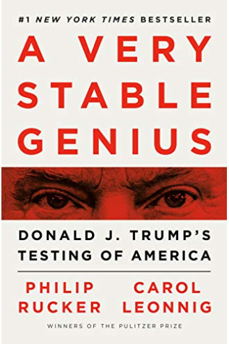 A Very Stable Genius: Donald J. Trump's Testing of America by Leonnig, Carol Rucker, Philip -Hardcover