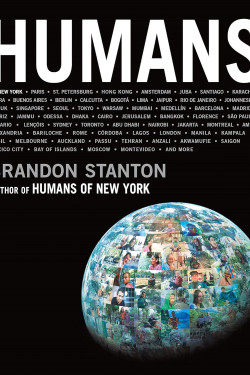 Humans by Brandon Stanton- Hardcover