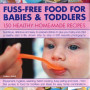 Healthy Home-Made  Food  For Babies & Toddlers: 150 Tasty Fuss-Free Food for Babies and Toddlers by Sara Lewis  Hardcover 