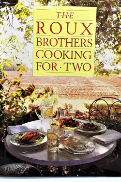 Roux Brothers Cooking for Two by Albert Roux -Hardcover 