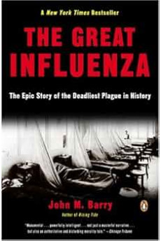 The Great Influenza: The Story of the Deadliest Pandemic in History by John M. Barry - Paperback
