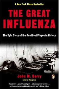 The Great Influenza: The Story of the Deadliest Pandemic in History by John M. Barry - Paperback