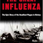 The Great Influenza: The Story of the Deadliest Pandemic in History by John M. Barry - Paperback