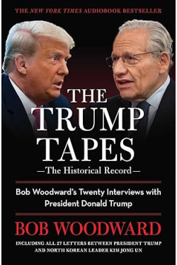 The Trump Tapes: Bob Woodward's Twenty Interviews with President Donald Trump by Bob Woodward - Paperback