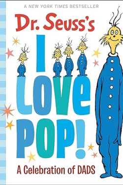 Dr. Seuss's I Love Pop!: A Celebration of Dads - Hardback