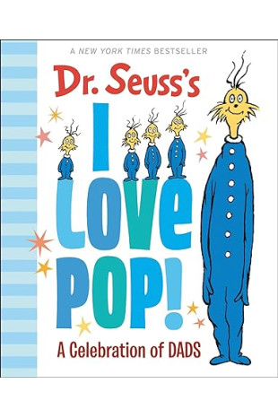 Dr. Seuss's I Love Pop!: A Celebration of Dads - Hardback