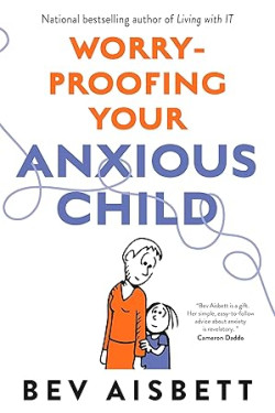 Worry-Proofing Your Anxious Child by Bev Aisbett - Paperback