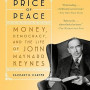 The Price of Peace: Money, Democracy, and the Life of John Maynard Keynes by Zachary D. Carter - Hardback