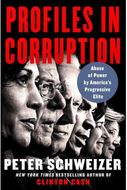 Profiles in Corruption: Abuse of Power by America's Progressive Elite by Peter Schweizer - Paperback