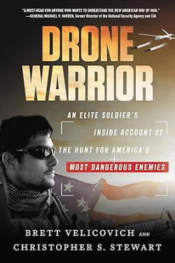 Drone Warrior: An Elite Soldier's Inside Account of the Hunt for America's Most Dangerous Enemies by Brett Velicovich - Paperback