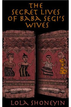 The Secret Lives of Baba Segi’s Wives by Lola Shoneyin - Paperback