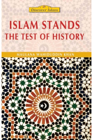 Islam Stands the test of History by Maulana Wahiduddin Khan - Paperback