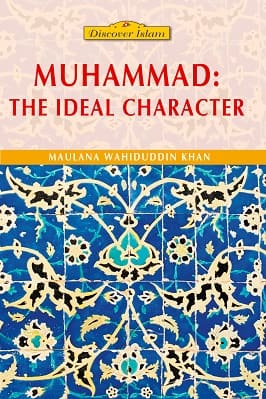 Muhammad: The Ideal Character by Maulana Wahiduddin Khan - Paperback