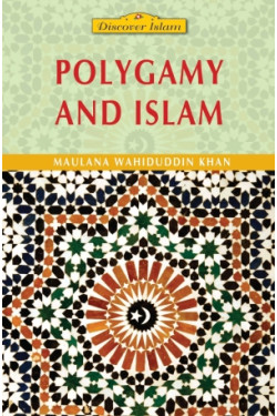 Polygamy and Islam by Maulana Wahiduddin Khan - Paperback