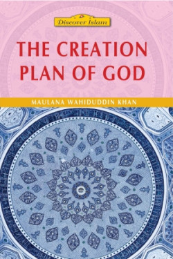 THE CREATION PLAN OF GOD by Maulana Wahiduddin Khan - Paperback