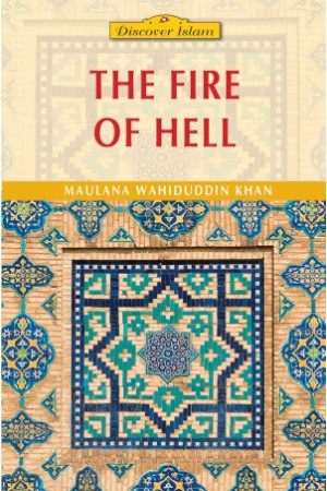 The Fire of Hell by Maulana Wahiduddin Khan - Paperback