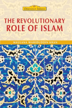 The Revolutionary Role of Islam by Maulana Wahiduddin Khan - Paperback