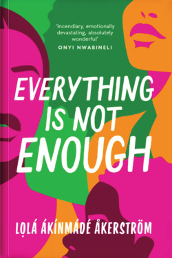 EVERYTHING IS NOT ENOUGH By Lolá Ákínmádé Åkerström - Paperback - May 20th, 2024