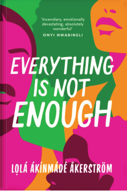 EVERYTHING IS NOT ENOUGH By Lolá Ákínmádé Åkerström - Paperback - May 20th, 2024