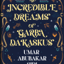 THE INCREDIBLE DREAMS OF GARBA DAKASKUS by Umar Abubakar Sidi