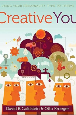 Creative You: Using Your Personality Type to Thrive by Otto Kroeger & David B. Goldstein - Paperback