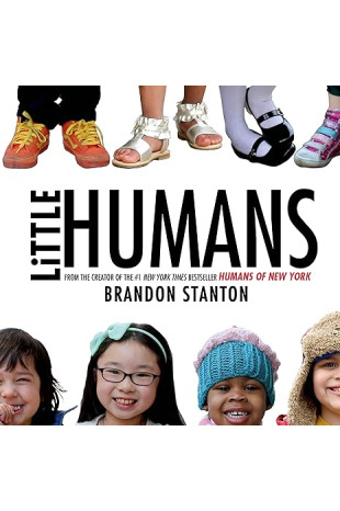 Little Humans by Brandon Stanton - Hardback