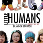 Little Humans by Brandon Stanton - Hardback