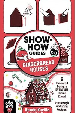 Show-How Guides: Gingerbread Houses by Renée Kurilla - Paperback