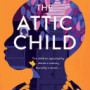The Attic Child by Lola Jaye - Hardback