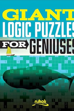 Giant Logic Puzzles for Geniuses by Nikoli