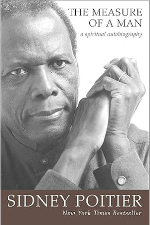 The Measure of a Man: A Spiritual Autobiography by Sidney Poitier - Paperback