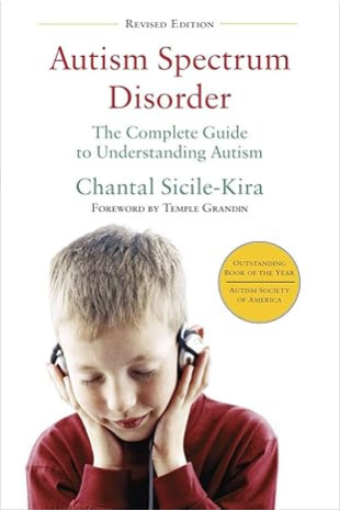 Autism Spectrum Disorder (revised Edition): The Complete Guide to Understanding Autism by Chantal Sicile-Kira - Paperback