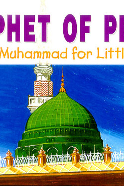 Prophet of Peace (Prophet Muhammad for Little Hearts) by Saniyasnain Khan - Paperback
