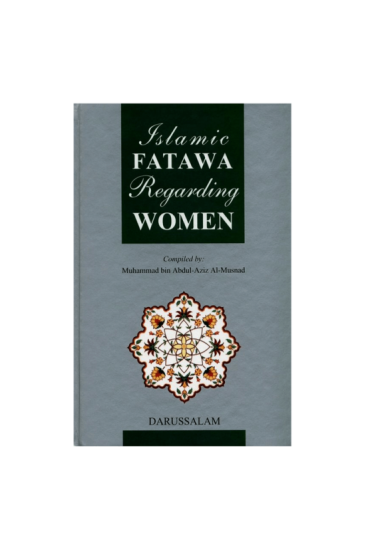 Islamic Fatawa Regarding Women by Islamic Fatawa Regarding Women by Muhammad bin Abdul-Aziz Al-Musnad - Hardback