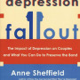 Depression Fallout: The Impact of Depression on Couples and What You Can Do to Preserve the Bond by Anne Sheffield - Paperback