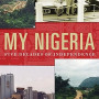 My Nigeria: Five Decades of Independence by Peter Cunliffe-Jones - Hardback
